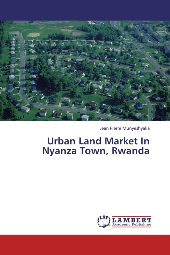 Urban Land Market In Nyanza Town Rwanda