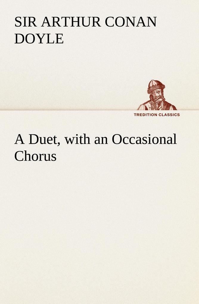 A Duet with an Occasional Chorus