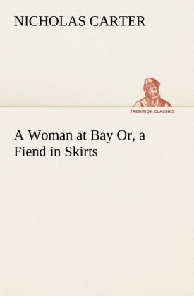 A Woman at Bay Or a Fiend in Skirts