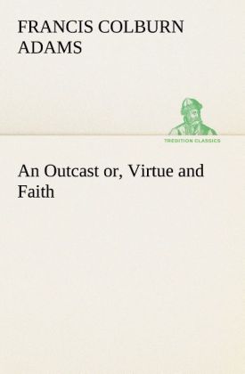 An Outcast or Virtue and Faith