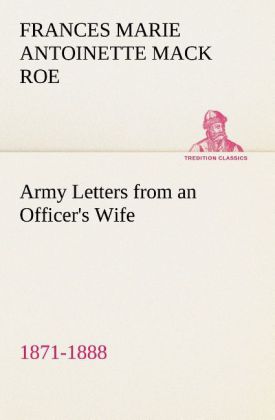 Army Letters from an Officer‘s Wife 1871-1888