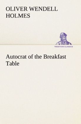 Autocrat of the Breakfast Table