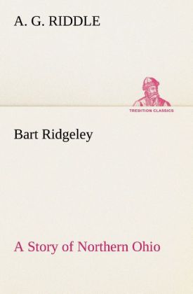 Bart Ridgeley A Story of Northern Ohio