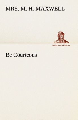 Be Courteous or Religion the True Refiner