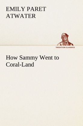 How Sammy Went to Coral-Land