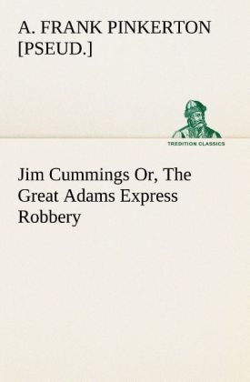 Jim Cummings Or The Great Adams Express Robbery