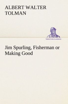 Jim Spurling Fisherman or Making Good