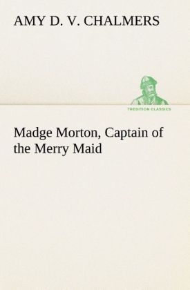 Madge Morton Captain of the Merry Maid