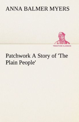 Patchwork A Story of 'The Plain People'