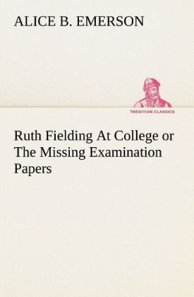 Ruth Fielding At College or The Missing Examination Papers