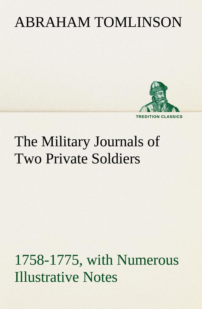 The Military Journals of Two Private Soldiers 1758-1775 With Numerous Illustrative Notes