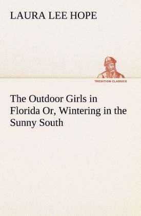 The Outdoor Girls in Florida Or Wintering in the Sunny South