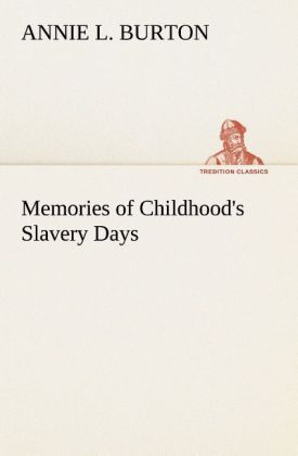 Memories of Childhood's Slavery Days