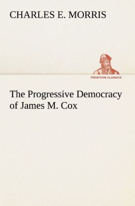 The Progressive Democracy of James M. Cox