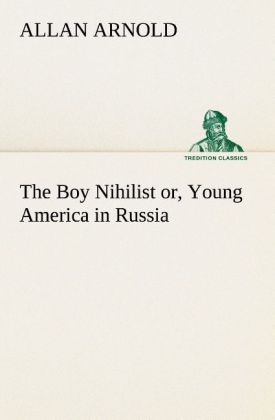 The Boy Nihilist or Young America in Russia