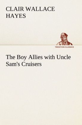 The Boy Allies with Uncle Sam‘s Cruisers