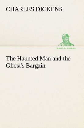 The Haunted Man and the Ghost's Bargain