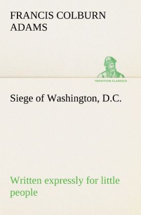 Siege of Washington D.C. written expressly for little people