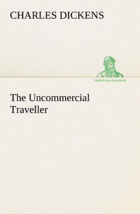 The Uncommercial Traveller
