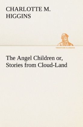 The Angel Children or Stories from Cloud-Land
