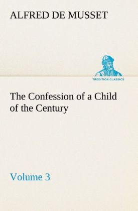 The Confession of a Child of the Century - Volume 3
