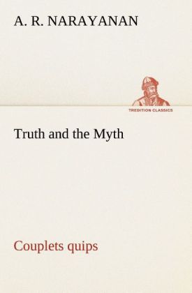 Truth and the Myth : Couplets quips