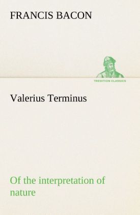 Valerius Terminus of the interpretation of nature