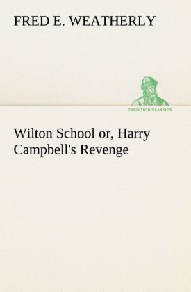 Wilton School or Harry Campbell's Revenge