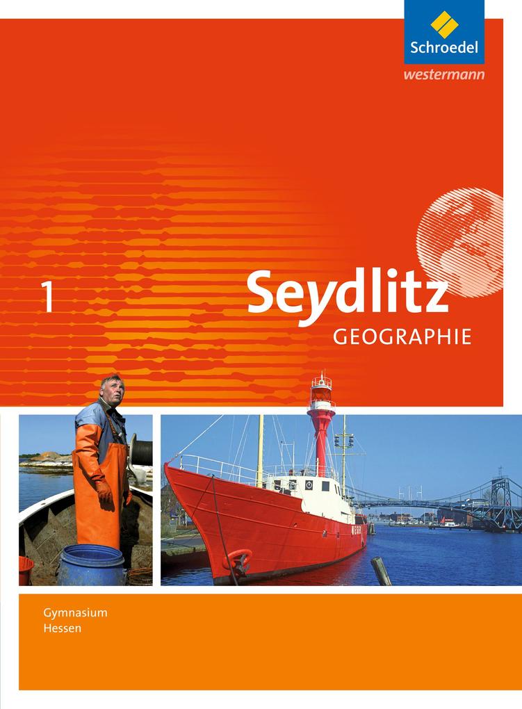 Seydlitz Geographie 1. Schülerband. Gymnasien. Hessen - Reinhard Bok/ Volker Dorsch/ Alexander König/ Tammo Rock/ Hartmut Rupprecht