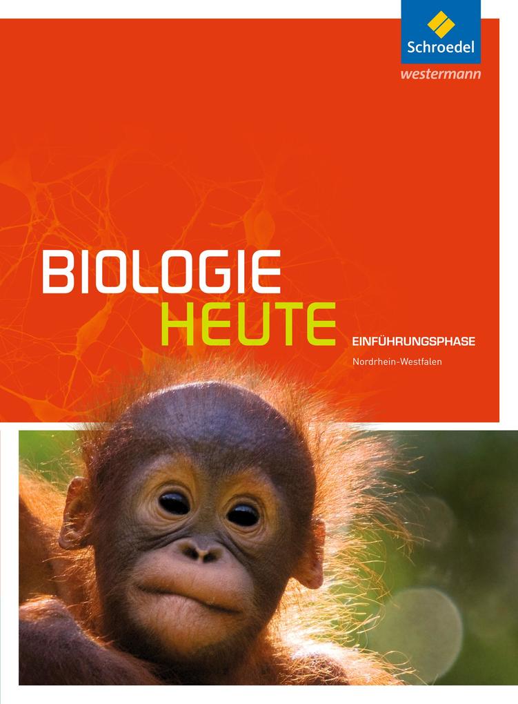 Biologie heute. Einführungsphase: Schülerband. Nordrhein-Westfalen