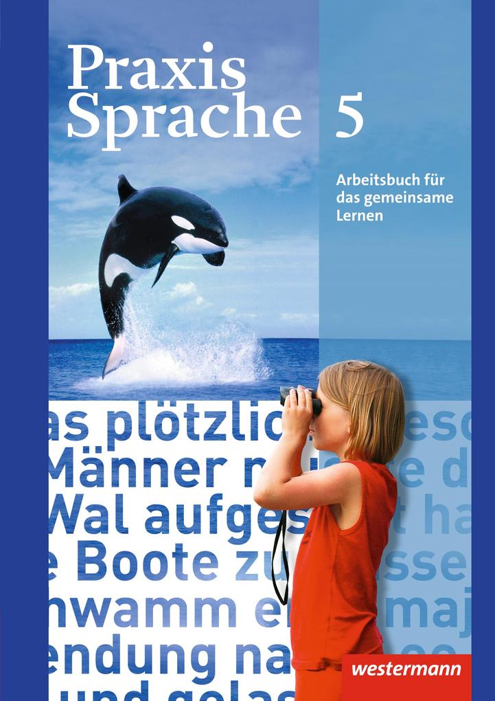 Praxis Sprache 5. Arbeitsbuch. Allgemeine Ausgabe - Harald Herzog/ Regina Nußbaum/ Günter Rudolph/ Ursula Sassen