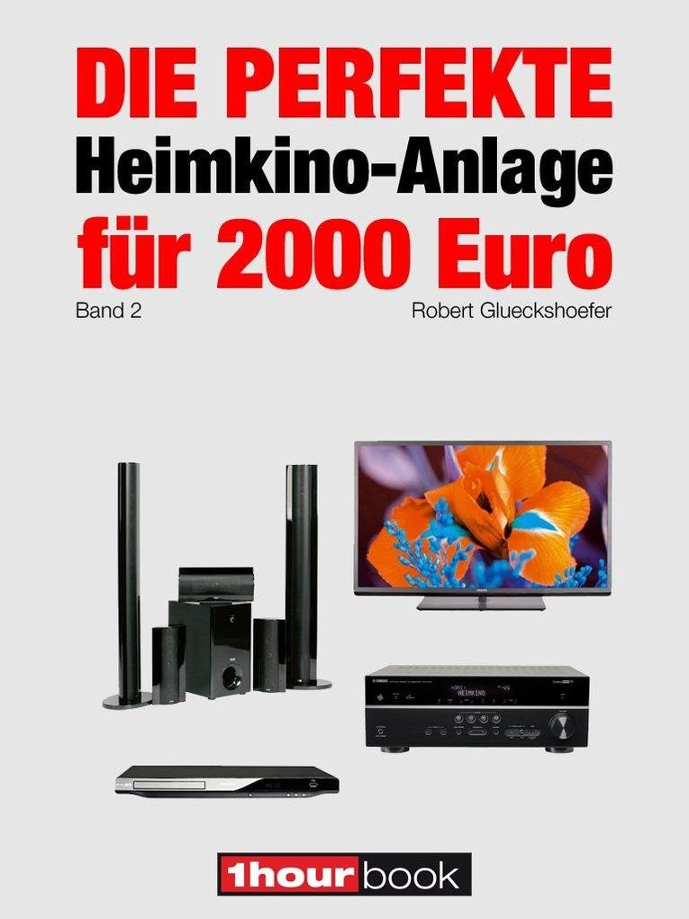 Die perfekte Heimkino-Anlage für 2000 Euro (Band 2)
