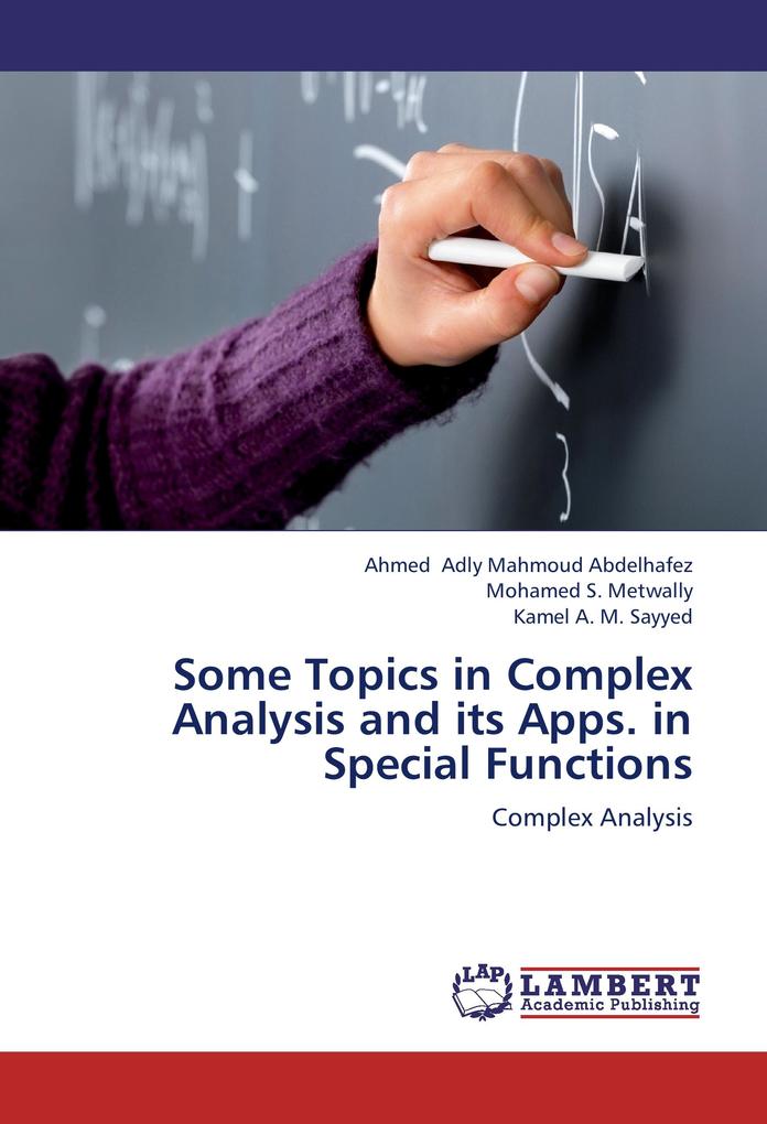 Some Topics in Complex Analysis and its Apps. in Special Functions