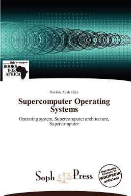 Supercomputer Operating Systems