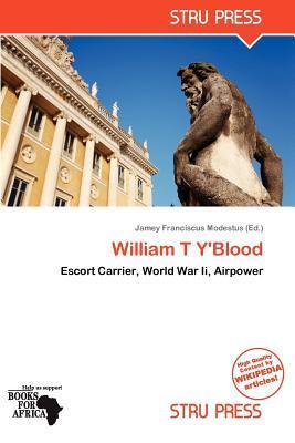 William T Y'Blood