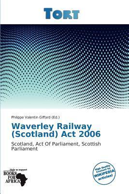 Waverley Railway (Scotland) Act 2006