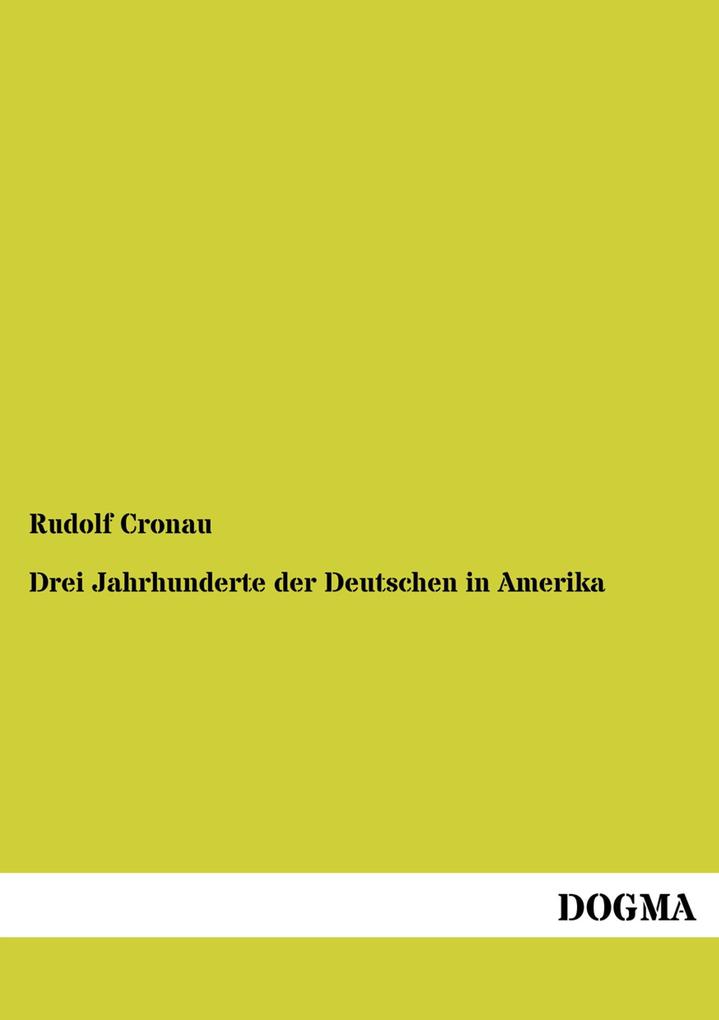 Drei Jahrhunderte der Deutschen in Amerika