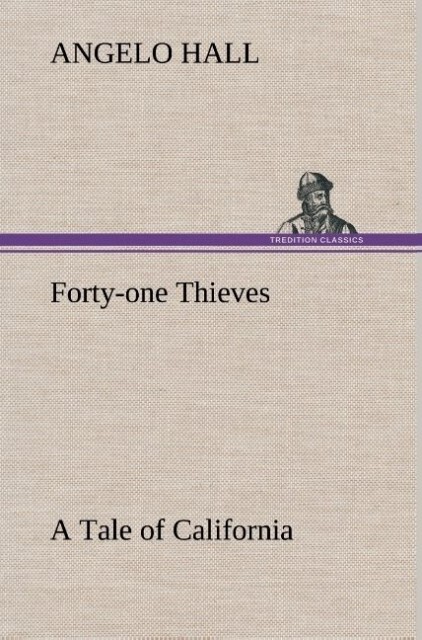 Image of Forty-one Thieves A Tale of California