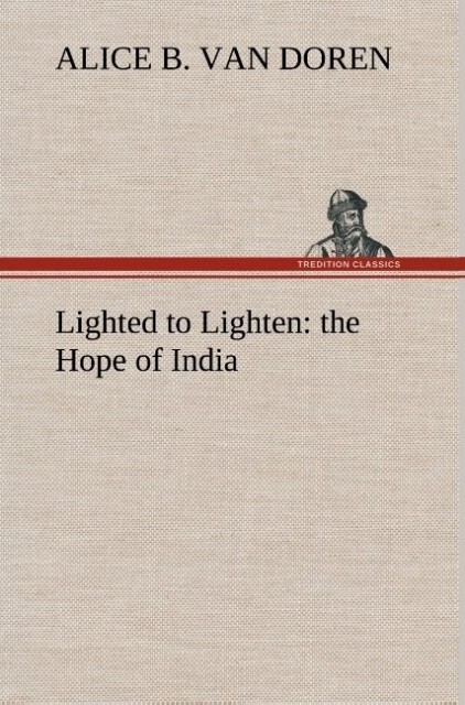 Image of Lighted to Lighten: the Hope of India