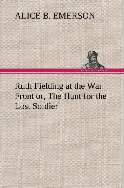 Image of Ruth Fielding at the War Front or The Hunt for the Lost Soldier
