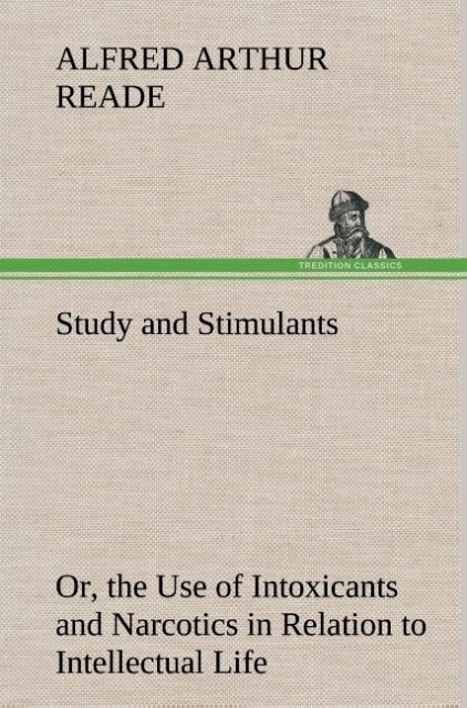 Image of Study and Stimulants Or the Use of Intoxicants and Narcotics in Relation to Intellectual Life
