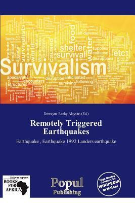 Remotely Triggered Earthquakes