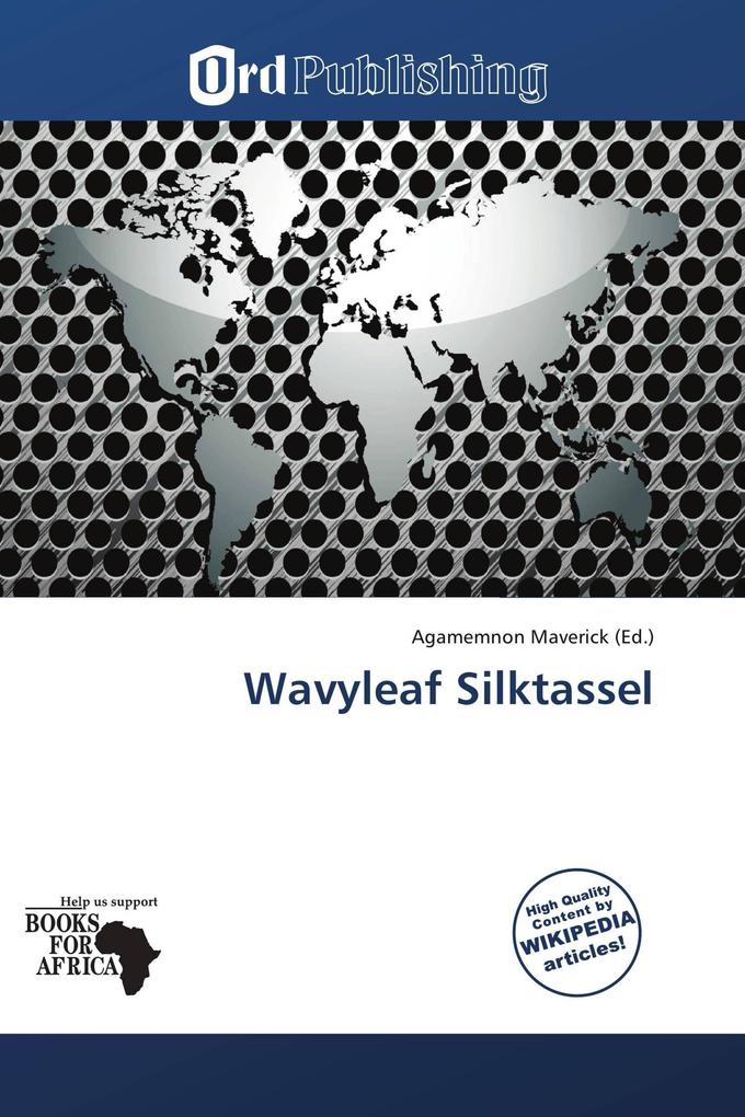 Wavyleaf Silktassel
