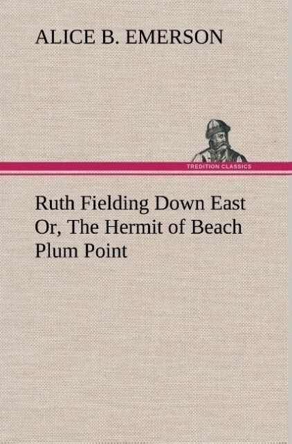 Ruth Fielding Down East Or The Hermit of Beach Plum Point