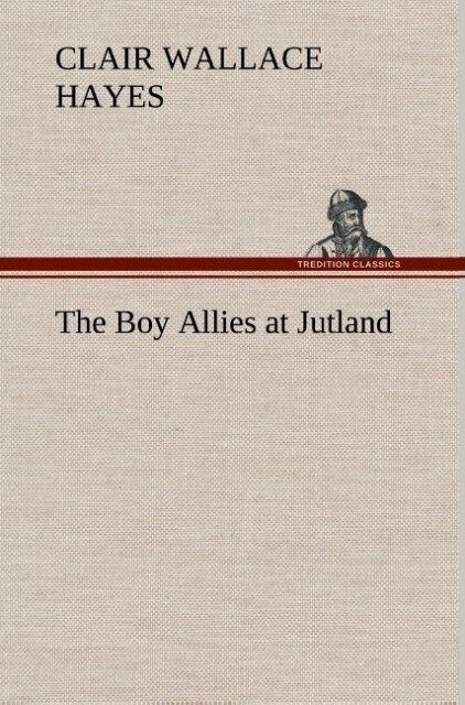 The Boy Allies at Jutland als Buch von Clair W. (Clair Wallace) Hayes - Clair W. (Clair Wallace) Hayes