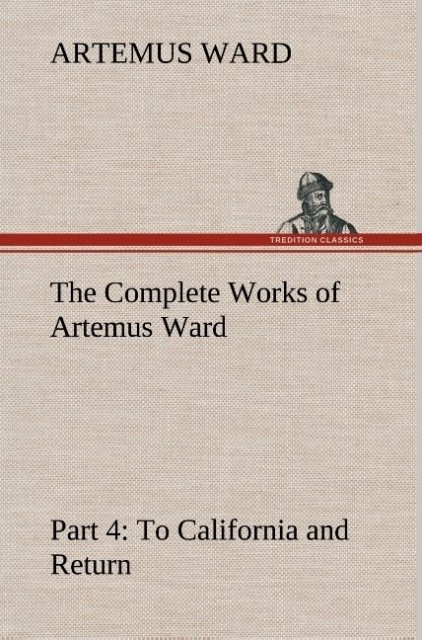 Image of The Complete Works of Artemus Ward - Part 4: To California and Return