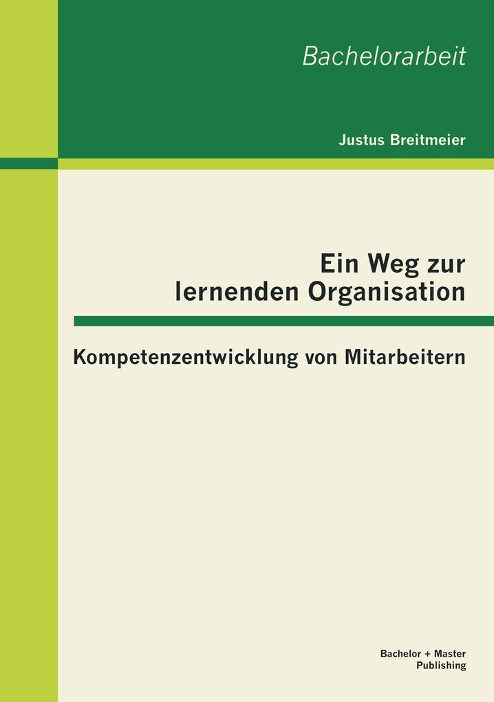 Ein Weg zur lernenden Organisation: Kompetenzentwicklung von Mitarbeitern