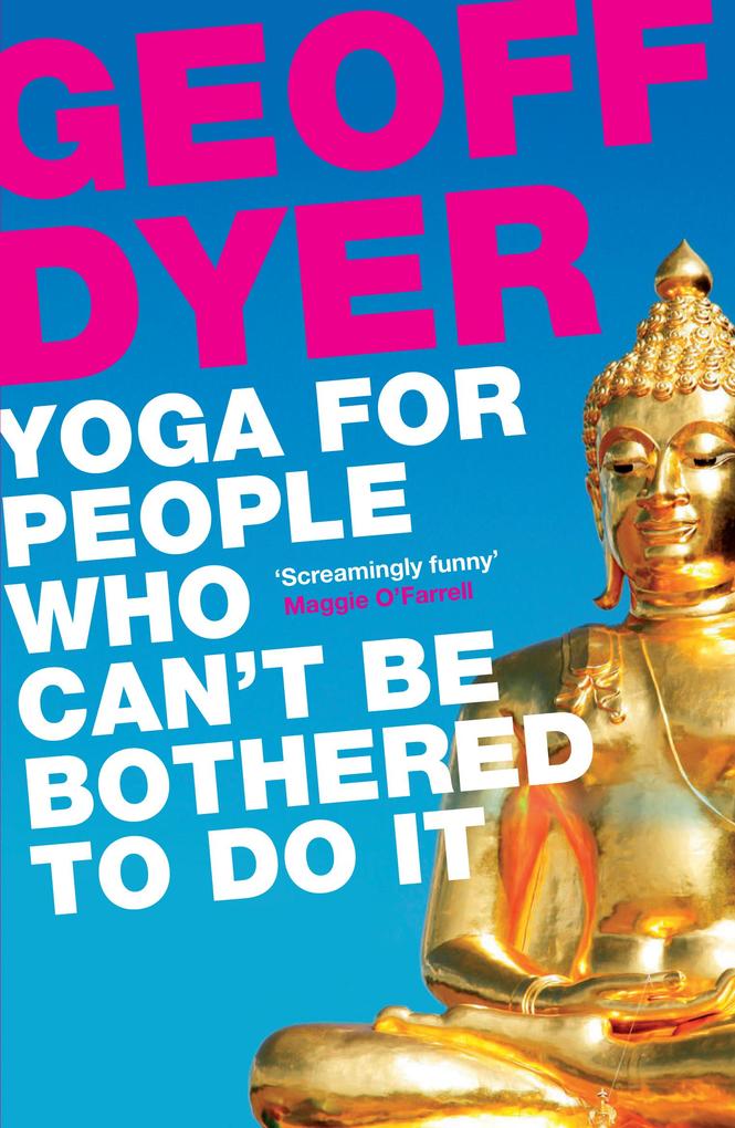 Yoga for People Who Can‘t Be Bothered to Do It