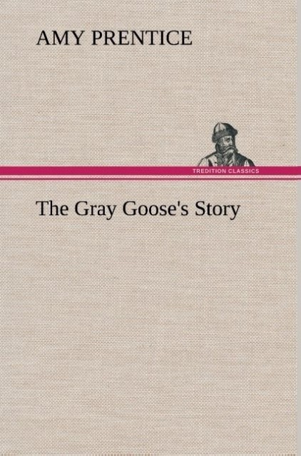 Image of The Gray Goose's Story