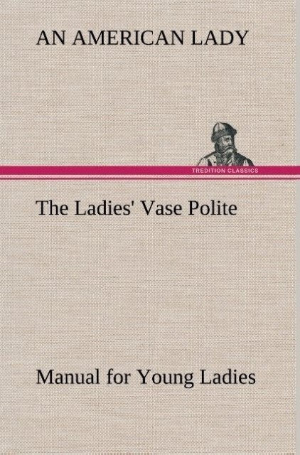 Image of The Ladies' Vase Polite Manual for Young Ladies